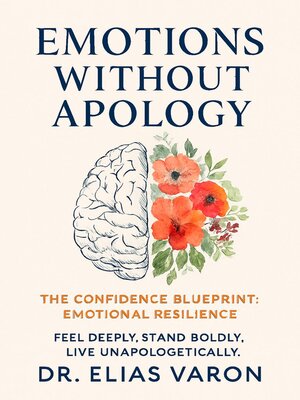 cover image of Emotions Without Apology